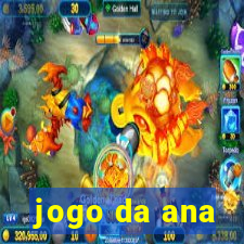 jogo da ana